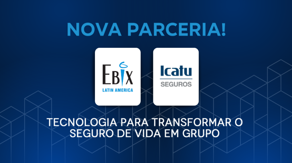 Imagem com fundo azul escuro, com formas quadradas. Ao centro da arte, o logo da Ebix Latin America e da Icatu Seguros lado a lado em caixas brancas. Lê-se: Nova parceria! Tecnologia para transformar o Seguro de Vida em Grupo