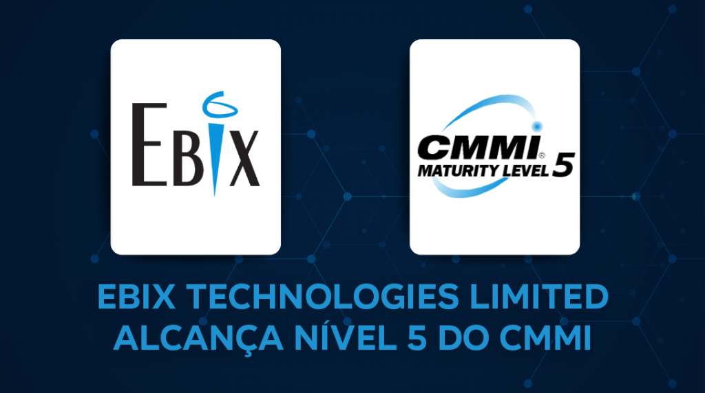 Imagem com fundo azul e padrĂ”es hexagonais, com duas caixas brancas com o logo da Ebix Inc e do CMMI Maturity Level 5. No texto, lĂȘ-se: Ebix Technologies Limited alcança nĂvel 5 do CMMI