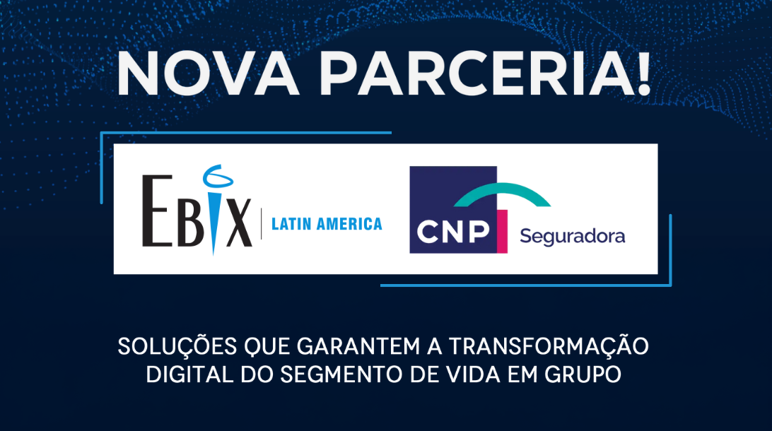 Imagem com fundo azul-escuro, com forma retangular ao centro. Ao centro da arte, o logo da Ebix Latin America e da CNP Seguradora lado a lado. Lê-se: nova parceria! Soluções que garantem a transformação digital do segmento de Vida em Grupo